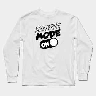 Bouldering mode on Long Sleeve T-Shirt